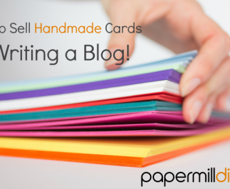 How to sell handmade Cards - Writing a blog