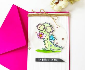 How To Make A I'm Here For You Sweet Dragon Card