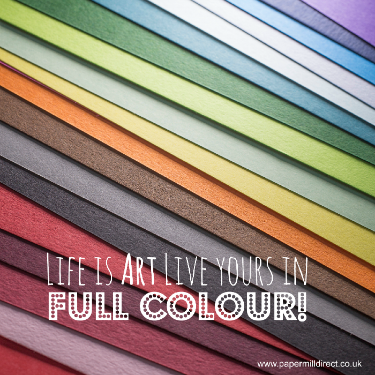 Life Is Art Live Yours In Full Colour Quote