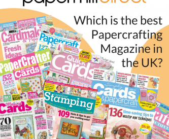 Papercraft Magazines in the UK - Which are your favourites and why!?