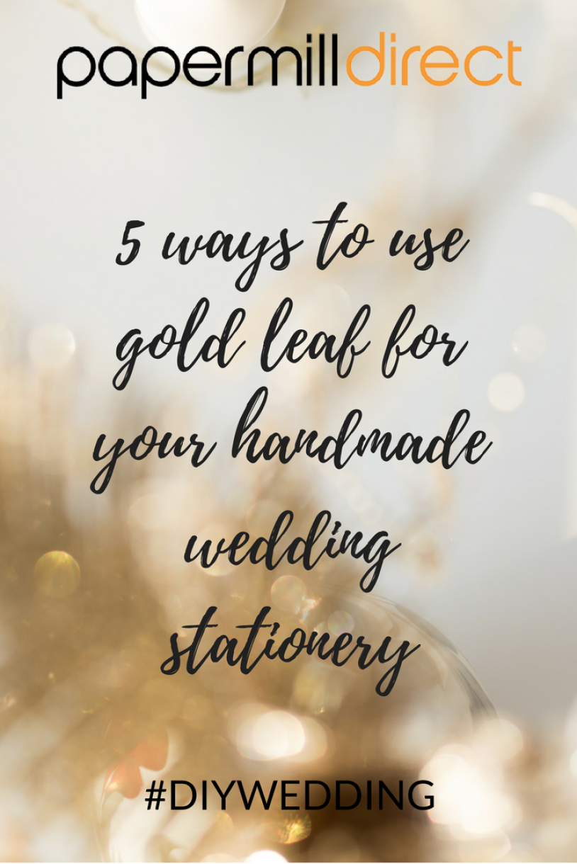 5 Ways To Use Gold Leaf For Your Handmade Wedding Stationery